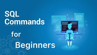 SQL COMMANDS FOR BEGINNERS INSERT / SELECT / UPDATE  DELETE the basics of Data Manipulation Language