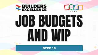 Step 10 - Job Budgets and WIP for Construction - Builders Excellence Powered by Zoho