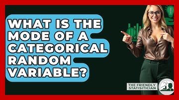 What Is The Mode Of A Categorical Random Variable? - The Friendly Statistician