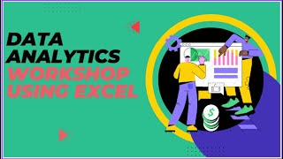 Data Analytics Workshop Session using Excel - Day - 9