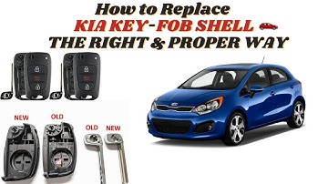 How to Replace ll KIA KEY FOB SHELL ll THE RIGHT ll PROPER WAY