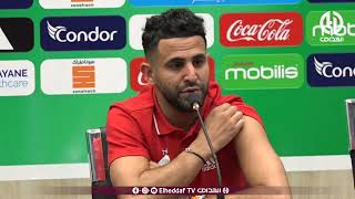 شاهد أبرز ما قاله الناخب الوطني جمال بلماضي و اللاعب رياض محرز في الندوة الصحفية قبل مباراة الغد