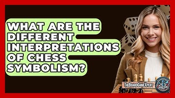 What Are The Different Interpretations Of Chess Symbolism? - The Board Game Xpert