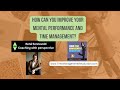 How Can You Improve Your Mental Performance and Time Management?