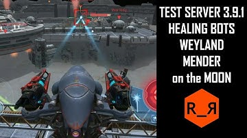 WR Test Server 3.9.1: Healing Bots Weyland & Mender on the Moon - MECHALAND WAR ROBOTS [R_Я]