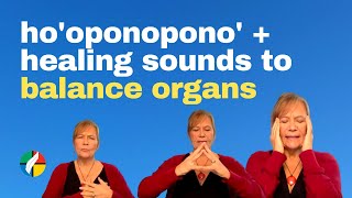 ‘Ho’oponopono’ Healing Sounds to Balance Organs + Emotions screenshot 5