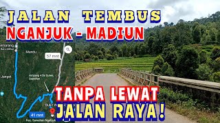 JALAN TEMBUS NGANJUK - MADIUN, TANPA LEWAT JALAN RAYA!