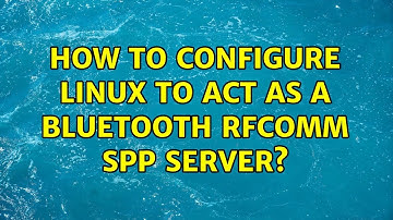 How to configure Linux to act as a Bluetooth RFCOMM SPP server? (3 Solutions!!)