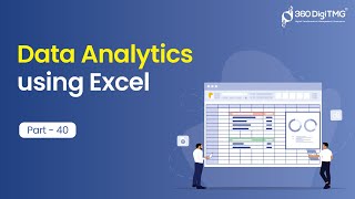 Data Analytics using Excel | Part 40 | 360DigiTMG