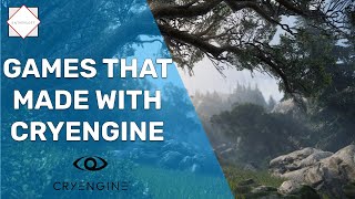 GAMES THAT MADE WITH CRYENGINE (ALL GENERATIONS 1-2-3-4-5)