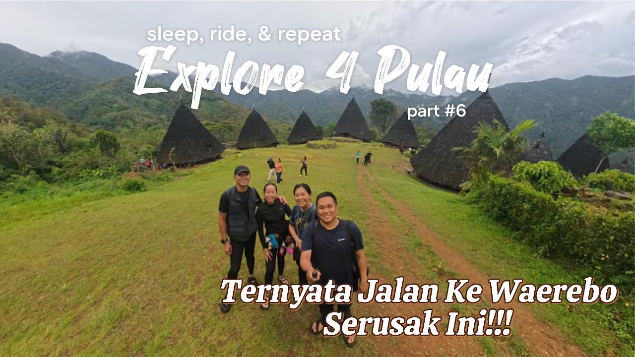 Explore 4 Pulau | Episode 6 | Jalan Menuju Desa Adat Waerebo Ternyata Masih Separah Ini
