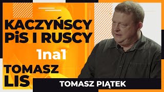 Kaczyńscy, PiS i Ruscy | Tomasz Lis 1na1 Tomasz Piątek