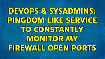 DevOps & SysAdmins: pingdom like service to constantly monitor my firewall open ports