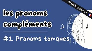 French mini-lesson #1 : Pronoms toniques