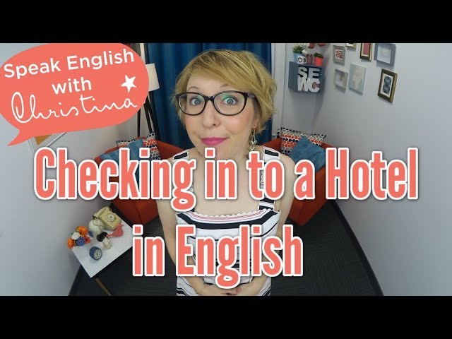 Checking in to a Hotel in English Pt.1 - Learn with Christina