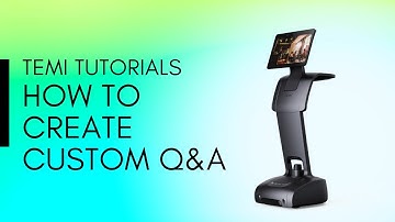 TEMI Tutorials - How to create custom Q&A