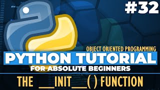 Python OOP - Python tutorial for ABSOLUTE Beginners! Python Constructor -  __init__ - Episode 32