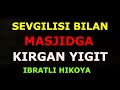 SEVGILISI BILAN MASJIDGA KIRGAN YIGIT