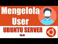 017 - Cara Menambah dan Menghapus User/Pengguna  di Ubuntu Server