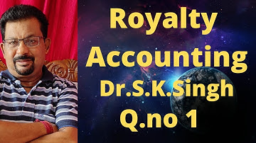 Royalty Accounting Q.no 1 from Dr.S.K.Singh ||Rajusengupta Classes||