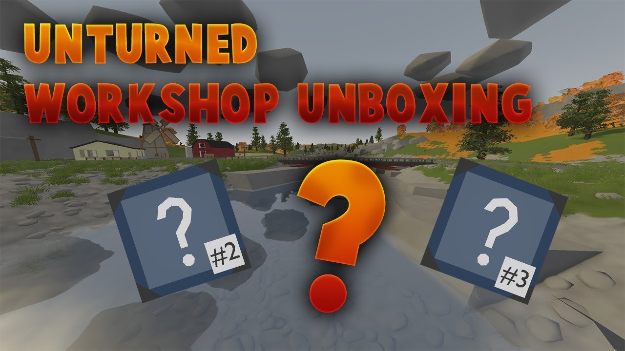 THAT HAPPENED - Unturned Workshop Crate Unboxing