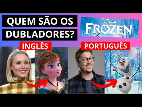 QUEM SÃO OS DUBLADORES DO FROZEN? Dublagem Brasileira e Original!