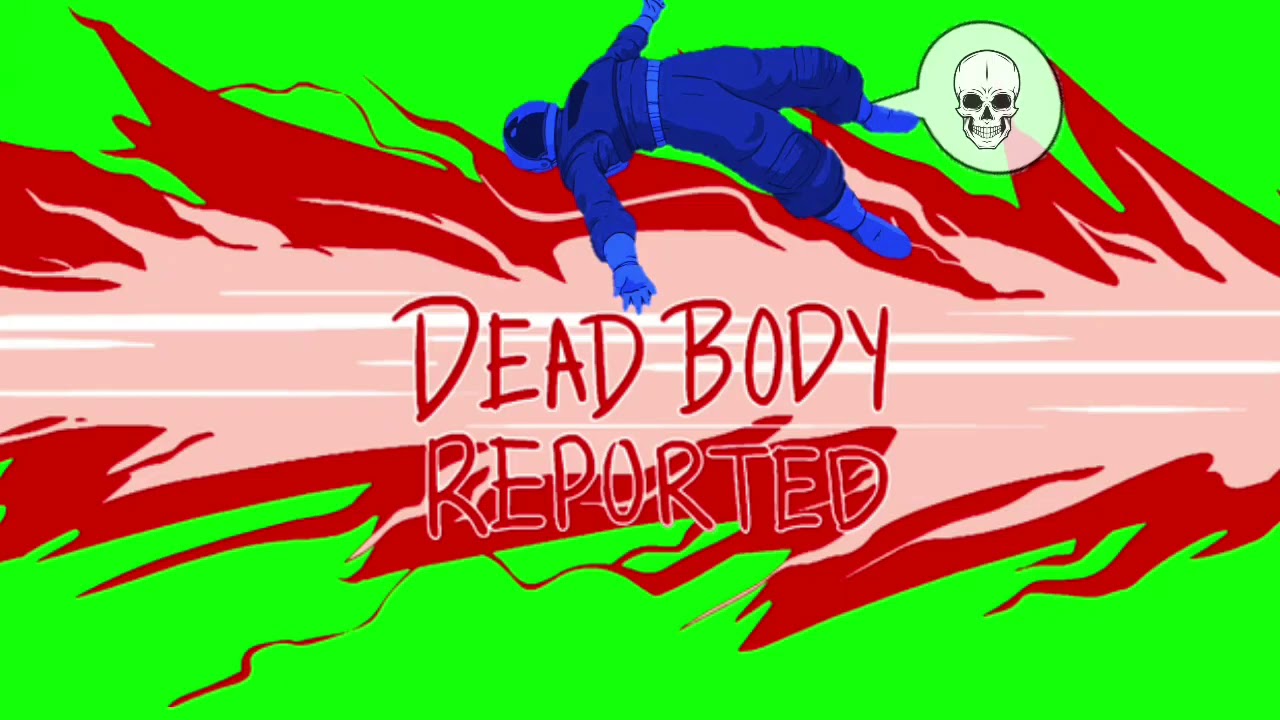 Green screen dead body reported among us anime - YouTube