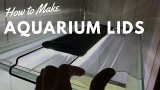 How To Make Aquarium Lids (Cheap and Easily)