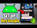 How to Setup Hey Google on Android - Settings Tutorial