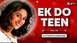 EK DO TEEN DJ SONG | DHOL MIX | DJ PARTH CHAVHAN |
