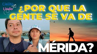 ¿Que hay de malo en Mérida Yucatán,  por que la gente huye? No vas a creer la razón#10 Cielito Lindo