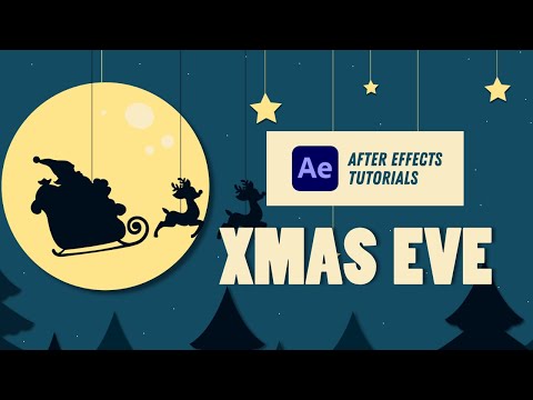 Christmas Eve/Santa & Reindeers Animation - After Effects Tutorial #46