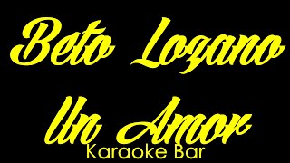 Karaoke | Beto Lozano | Un Amor | Karaoke Bar