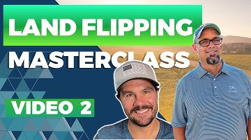 Best Markets To Flip Land - Masterclass Video 2 w/ Joe McCall