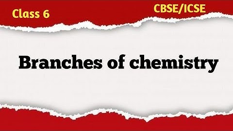 Different branches of chemistry|| Class 6||CBSE\ICSE ||Simple learning|