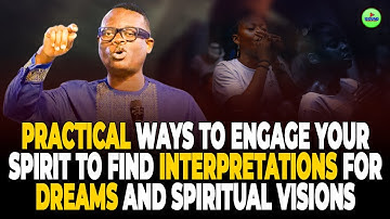 PRACTICAL WAYS TO FIND INTERPRETATION TO DREAMS AND SPIRITUAL VISIONS | Apostle Arome Osayi - 1sound