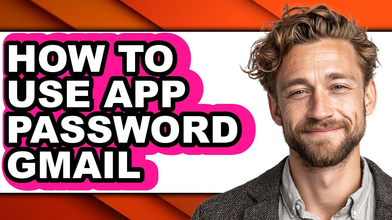 How to Use App Password Gmail (updated)