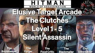 Hitman WoA: Elusive Target Arcade - The Clutches - Level 1-5 - Silent Assassin
