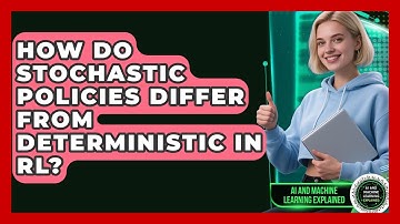 How Do Stochastic Policies Differ From Deterministic In RL? - AI and Machine Learning Explained