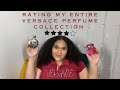 RATING MY ENTIRE VERSACE FRAGRANCE COLLECTION! YOU DONT WANT TO MISS THIS !