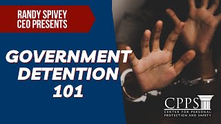 Government Detention 101 with CEO, Randy Spivey (Part 1)