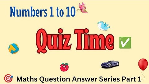 Fun Math Quiz for kids | Fun Number Quiz 1 to 10 | Count and Answer |Question Answer Series for Kids