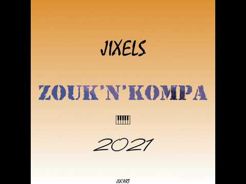 Jixels - Zouk’N’Kompa (ZOUK KOMPA 2021) INSTRUMENTAL