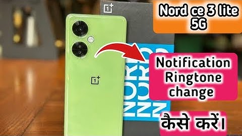 How to change Notification Tone in Oneplus Nord ce 3 Lite, Oneplus Nord ce 3 Lite me notification