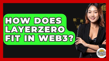 How Does LayerZero Fit In Web3? - CryptoBasics360.com