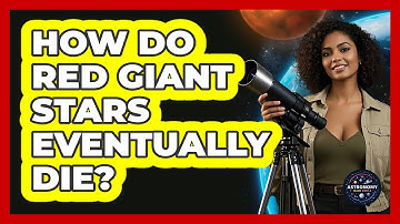 How Do Red Giant Stars Eventually Die? - Astronomy Made Simple