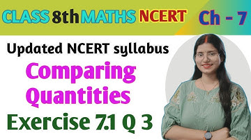 Q 3 , Ex 7.1 - Comparing Quantities - Chapter 7 - Class 8th NCERT | maths new syllabus ncert