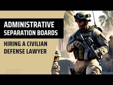 Military Administrative Separation Board Lawyer: What to Know