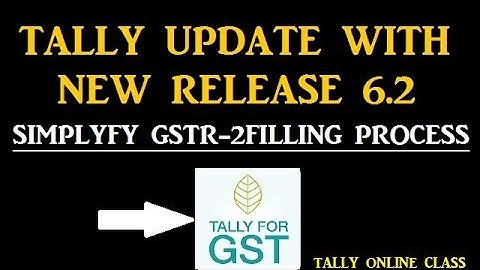 TALLY UPDATE With NEW RELEASE 6.2 /Simplify Your GSTR-2 Filling Process