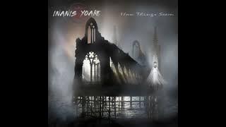 INANIS YOAKE * How Things Seem